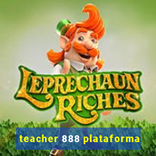 teacher 888 plataforma